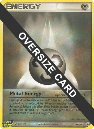Metal Energy 094/109 - Holofoil Jumbo Cards - Promo