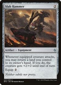 Slab Hammer (227) [Battle for Zendikar]