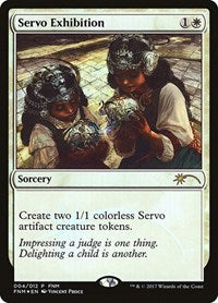 Servo Exhibition (4) [FNM Promos]