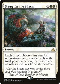 Slaughter the Strong (22) [Rivals of Ixalan]