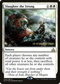 Slaughter the Strong (22) [Prerelease Cards]