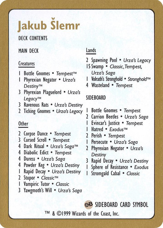 1999 Jakub Slemr Decklist Card [World Championship Decks]
