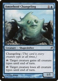 Amoeboid Changeling (LRW) (51/301) [The List Reprints]