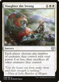 Slaughter the Strong (48) [Commander Legends]