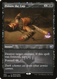 Poison the Cup (403) [Promo Pack: Kaldheim]