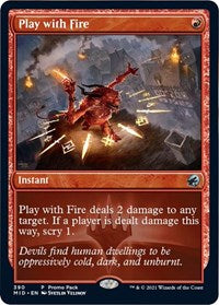 Play with Fire (390) [Promo Pack: Innistrad: Midnight Hunt]
