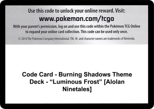 Code Card - Burning Shadows Theme Deck - "Luminous Frost" [Alolan Ninetales] [SM - Burning Shadows]