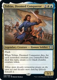 Tobias, Doomed Conqueror (45) [Commander: Dominaria United]