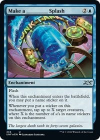 Make a _____ Splash (Galaxy Foil) (336) [Unfinity]