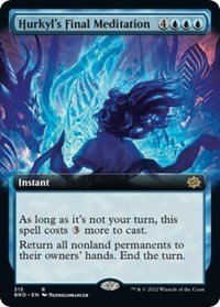 Hurkyl's Final Meditation (Extended Art) (315) [The Brothers' War]