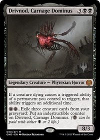 Drivnod, Carnage Dominus (90) [Promo Pack: Phyrexia: All Will Be One]