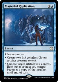 Masterful Replication (227) [Commander: March of the Machine]