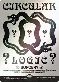 Circular Logic (Rainbow Foil) (1519) [Secret Lair Drop Series]