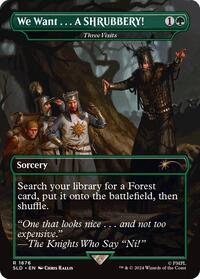We Want...A SHRUBBERY! - Three Visits (1676) [Secret Lair Drop Series]