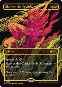 Skewer the Critics (2056) (Raised Foil) (2056) [Secret Lair Drop Series]