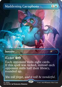 Maddening Cacophony (Rainbow Foil) (2322) [Secret Lair Drop Series]