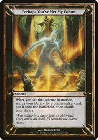 Perhaps You've Met My Cohort (WPN & Gateway) (55) [Oversize Cards]