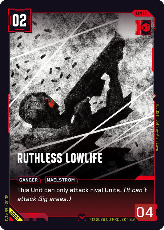 Ruthless Lowlife (B004) [Embracing Power - Beta Starter Deck]