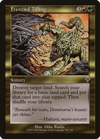 Frenzied Tilling (247) [Invasion]