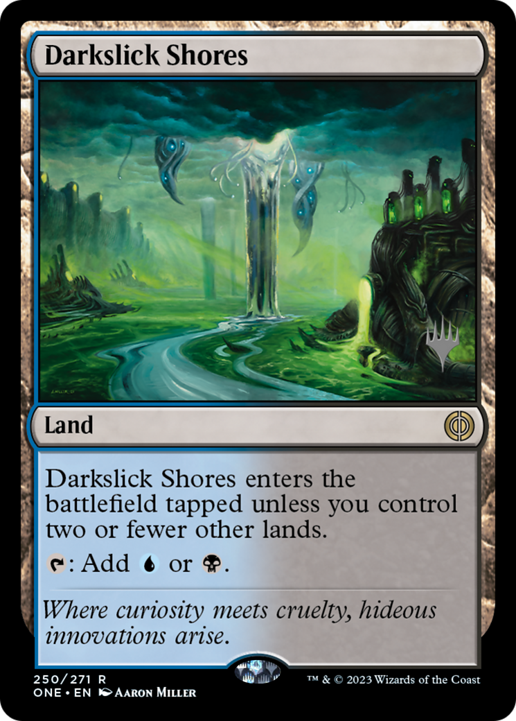 Darkslick Shores (PPONE-250P) - Phyrexia: All Will Be One Promos